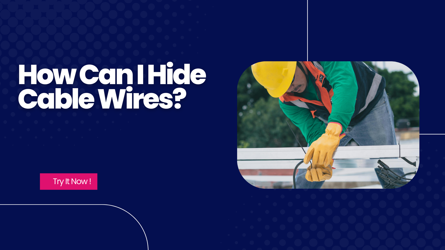 How Can I Hide Cable Wires?